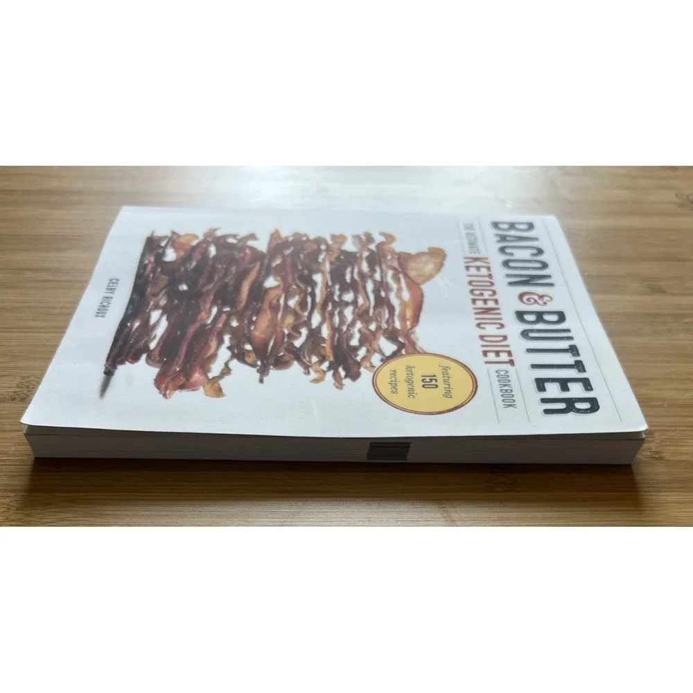 Bacon & Butter: The Ultimate‎ Ketogenic Diet Cookbook